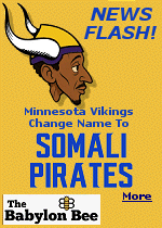 In a move intended to better reflect the state's modern demographics and generate more interest in the team from the populace, the Minnesota Vikings announced that they were changing their name to the Minnesota Somali Pirates. Though the franchise had built a proud tradition since joining the NFL in 1961, team ownership reportedly decided that updating the team's name, logo, and mascot could lead to an increase in fan interest among Minnesota's growing Somali migrant population.